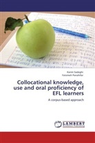 Fatemeh Panahifar, Kari Sadeghi, Karim Sadeghi - Collocational knowledge, use and oral proficiency of EFL learners