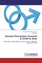 Arunim Kishore Das Sunetra, Arunima Kishore Das Sunetra, Sajal Roy - Societal Perception towards A Child to Man