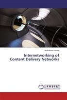 Mukaddim Pathan - Internetworking of Content Delivery Networks