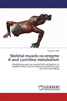Benjamin Wall - Skeletal muscle co-enzyme A and carnitine metabolism