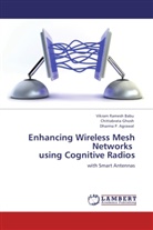 Dh Agrawal, Dharma P. Agrawal, Chittabrat Ghosh, Chittabrata Ghosh, Vikra Ramesh Babu, Vikram Ramesh Babu - Enhancing Wireless Mesh Networks using Cognitive Radios