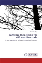 Amitabha Roy - Software lock elision for x86 machine code