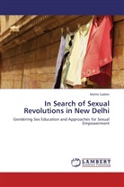 Mette Gabler - In Search of Sexual Revolutions in New Delhi