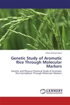 Zilhas Ahmed Jewel - Genetic Study of Aromatic Rice Through Molecular Markers