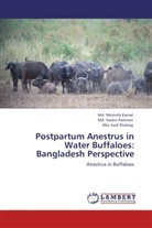 Md Mostof Kamal, Md Mostofa Kamal, Md. Mostofa Kamal, Md Saidu Rahman, Md Saidur Rahman, Md. Saidur Rahman... - Postpartum Anestrus in Water Buffaloes: Bangladesh Perspective