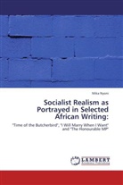 Mika Nyoni - Socialist Realism as Portrayed in Selected African Writing: