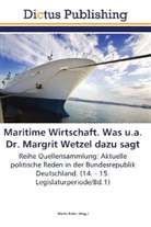 Marti Keller, Martin Keller - Maritime Wirtschaft. Was u.a. Dr. Margrit Wetzel dazu sagt