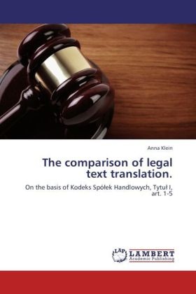 Anna Klein - The comparison of legal text translation. On the basis of Kodeks Spó ek Handlowych, Tytu  I, art. 1-5