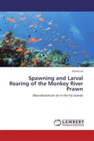 Monal Lal - Spawning and Larval Rearing of the Monkey River Prawn