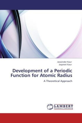 Jaspreet Kaur, Jaswinde Kaur, Jaswinder Kaur - Development of a Periodic Function for Atomic Radius A Theoretical Approach