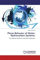 Rahim Masoudi - Phase Behavior of Water-Hydrocarbon Systems:
