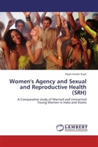 Rajan Kumar Gupt - Women's Agency and Sexual and Reproductive Health (SRH)