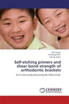 Shivaling B M, Shivalinga B M, Ami Goyal, Amit Goyal, Garima Goyal - Self-etching primers and shear bond strength of orthodontic brackets