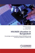 Jami Ahmed, Jamil Ahmed, Md Shafiqul Islam, Md. Shafiqul Islam, Abdullah A Maruf, Abdullah Al Maruf - HIV/AIDS situation in Bangladesh