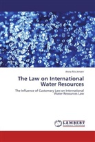 Anna Riis Jensen - The Law on International Water Resources