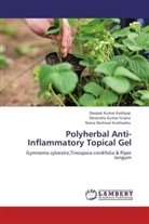 Devendra Kuma Gupta, Devendra Kumar Gupta, Deepak Kuma Kashyap, Deepak Kumar Kashyap, Kushwa, Narva Deshwar Kushwaha - Polyherbal Anti-Inflammatory Topical Gel