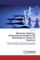 Linda Noble - Women's Agency; Overcoming Violence by Working for Peace in Kashmir