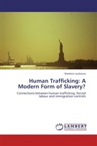 Marketa Laubeova - Human Trafficking: A Modern Form of Slavery?