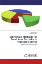 Bhi Singh, Bhim Singh, B V S Sisodia, B. V. S. Sisodia - Estimation Methods for Small Area Statistics in Repeated Surveys