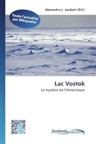 Alexandre L. Joubert, Alexandr L  Joubert, Alexandre L. Joubert - Lac Vostok