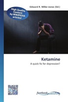 Edward R. Miller-Jones, Edwar R Miller-Jones - Ketamine
