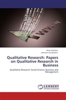Jamnean Joungtrakul, Bria Sheehan, Brian Sheehan - Qualitative Research: Papers on Qualitative Research in Business