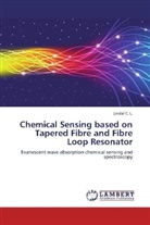 Linslal C L, Linslal C. L., C. L. Linslal - Chemical Sensing based on Tapered Fibre and Fibre Loop Resonator