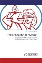 M Arockiasamy Xavier, M. Arockiasamy Xavier - From  Charity  to  Justice