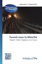 Alexandre L. Joubert, Alexandr L  Joubert, Alexandre L. Joubert - Tunnel sous la Manche
