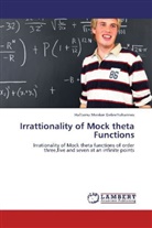 Haftamu Menker GebreYohannes - Irrattionality of Mock theta Functions