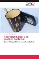 Armando López Zamudio - Regresión Lineal y no lineal en contexto.