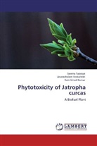 Ram Kumar, Ram Vinod Kumar, Saxen Tapasya, Saxena Tapasya, Arunachala Venkatesh, Arunachalam Venkatesh - Phytotoxicity of Jatropha curcas