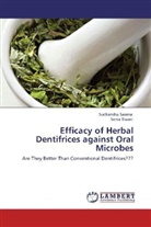 Sudhansh Saxena, Sudhanshu Saxena, Sonia Tiwari - Efficacy of Herbal Dentifrices against Oral Microbes