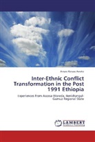 Amare Kenaw Aweke - Inter-Ethnic Conflict Transformation in the Post 1991 Ethiopia