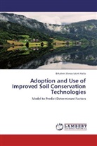 Brkalem Shewatatek Hailu - Adoption and Use of Improved Soil Conservation Technologies