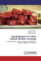 Subhasis Biswas, Subhasish Biswas, Subhas Verma, Subhash Verma, Prabhakar Zanjad - Development of value added chicken sausage