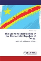 Jerome Lakaye - The Economic Rebuilding in the Democratic Republic of Congo