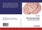 Hanaa Ahmed, Hanaa H Ahmed, Hanaa H. Ahmed, Selim F Estefan, Selim F. Estefan, Rania Zedan... - Alternative opportunities for Alzheimer's disease