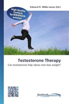 Edward R. Miller-Jones, Edwar R Miller-Jones - Testosterone Therapy