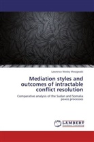 Lawrence Wesley Mwagwabi - Mediation styles and outcomes of intractable conflict resolution
