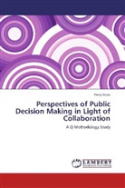 Perry Gross - Perspectives of Public Decision Making in Light of Collaboration
