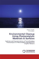 R G Kulkarni, Rajesh Tayade, Rajesh J Tayade, Rajesh J. Tayade - Environmental Cleanup Using Photocatalytic Materials & Surfaces