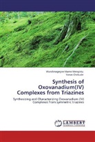 Yonas Chebude, Wondimagegn Mamo Mengistu, Wondimagegne Mamo Mengistu - Synthesis of Oxovanadium(IV) Complexes from Triazines