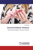 Cara Wrigley - visceral hedonic rhetoric