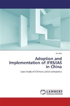 Fei Wei - Adoption and Implementation of IFRS/IAS in China