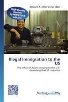 Edward R. Miller-Jones, Edwar R Miller-Jones - Illegal Immigration to the US