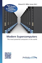 Edward R. Miller-Jones, Edwar R Miller-Jones - Modern Supercomputers