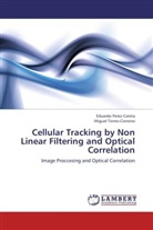 Eduard Perez-Careta, Eduardo Perez-Careta, Miguel Torres-Cisneros - Cellular Tracking by Non Linear Filtering and Optical Correlation
