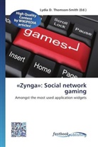 Lydi D Thomson-Smith, Lydia D. Thomson-Smith - «Zynga»: Social network gaming