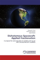 Danie DeLaurentis, Daniel DeLaurentis, Alexande Finch, Alexander Finch, Karen Marais - Dichotomous Spacecraft: Applied Fractionation